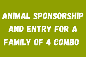 Animal Sponsorship and Family Admission Ticket
